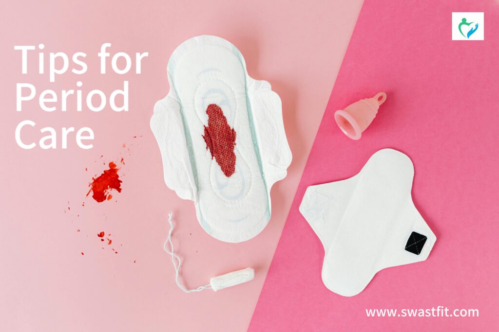Period Care Guide for women Diet Exercise Hygiene self Care SwastFit