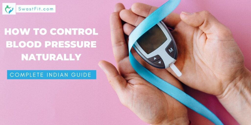 how to control blood pressure naturally complete Indian guide SwastFit