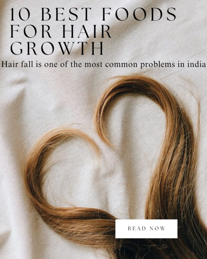 10 best foods for hair growth stop hair fall naturally India SwastFit