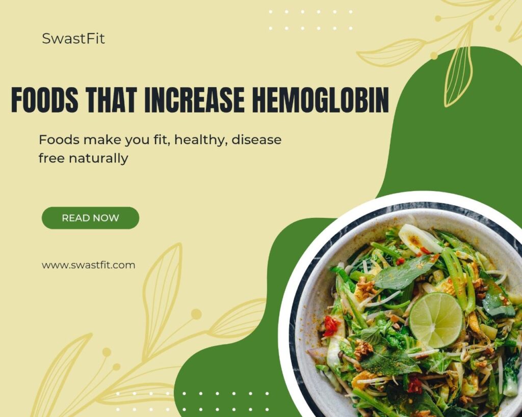foods that increase hemoglobin iron rich Indian foods guide SwastFit