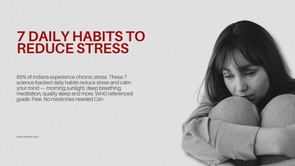 7 daily habits that reduce stress calm your mind India SwastFit 2026