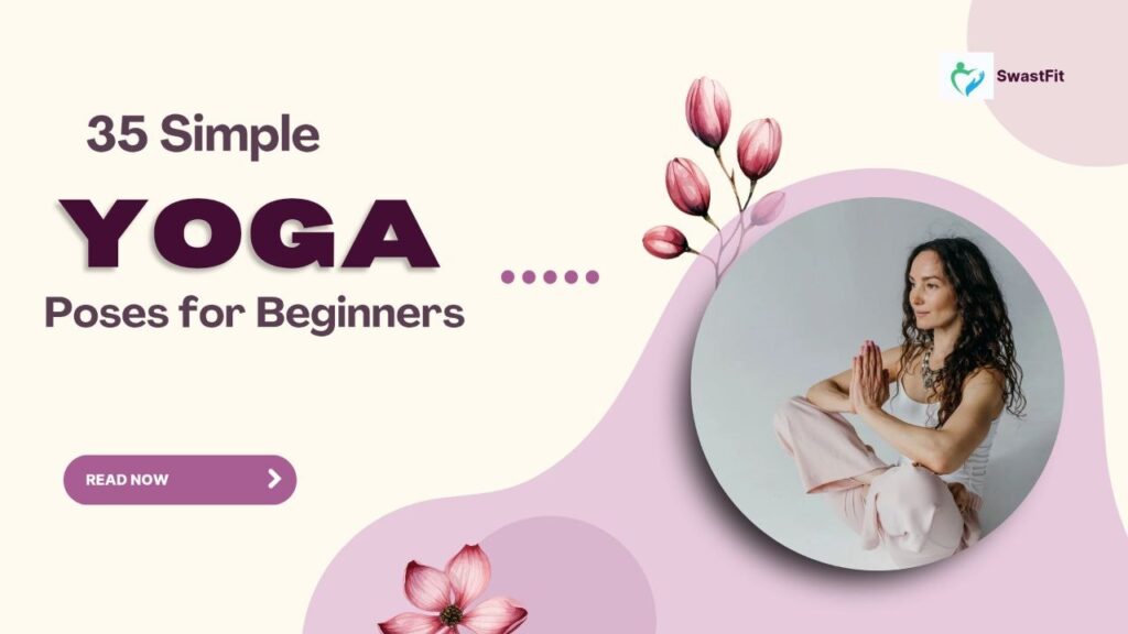 35 simple yoga poses for beginners start your journey at home India SwastFit