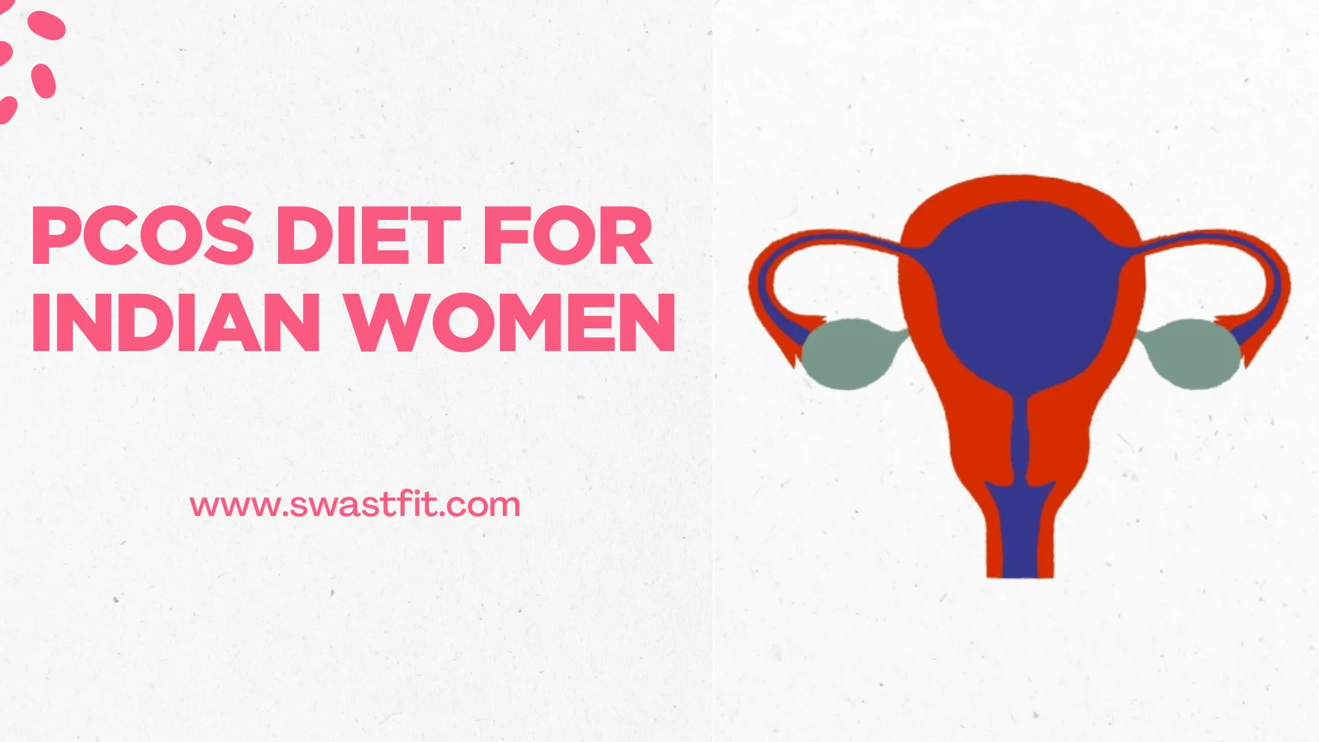 PCOS diet Indian women complete guide manage PCOS naturally 2026 SwastFit