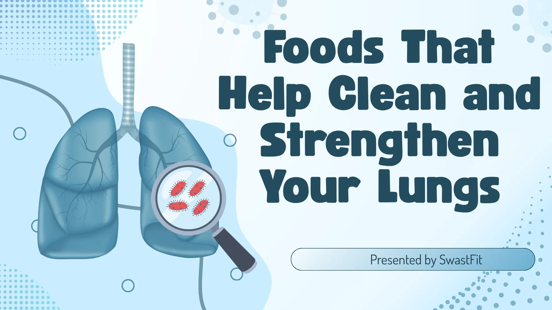 top 10 foods that help clean and strengthen your lungs naturally India 2026 SwastFit